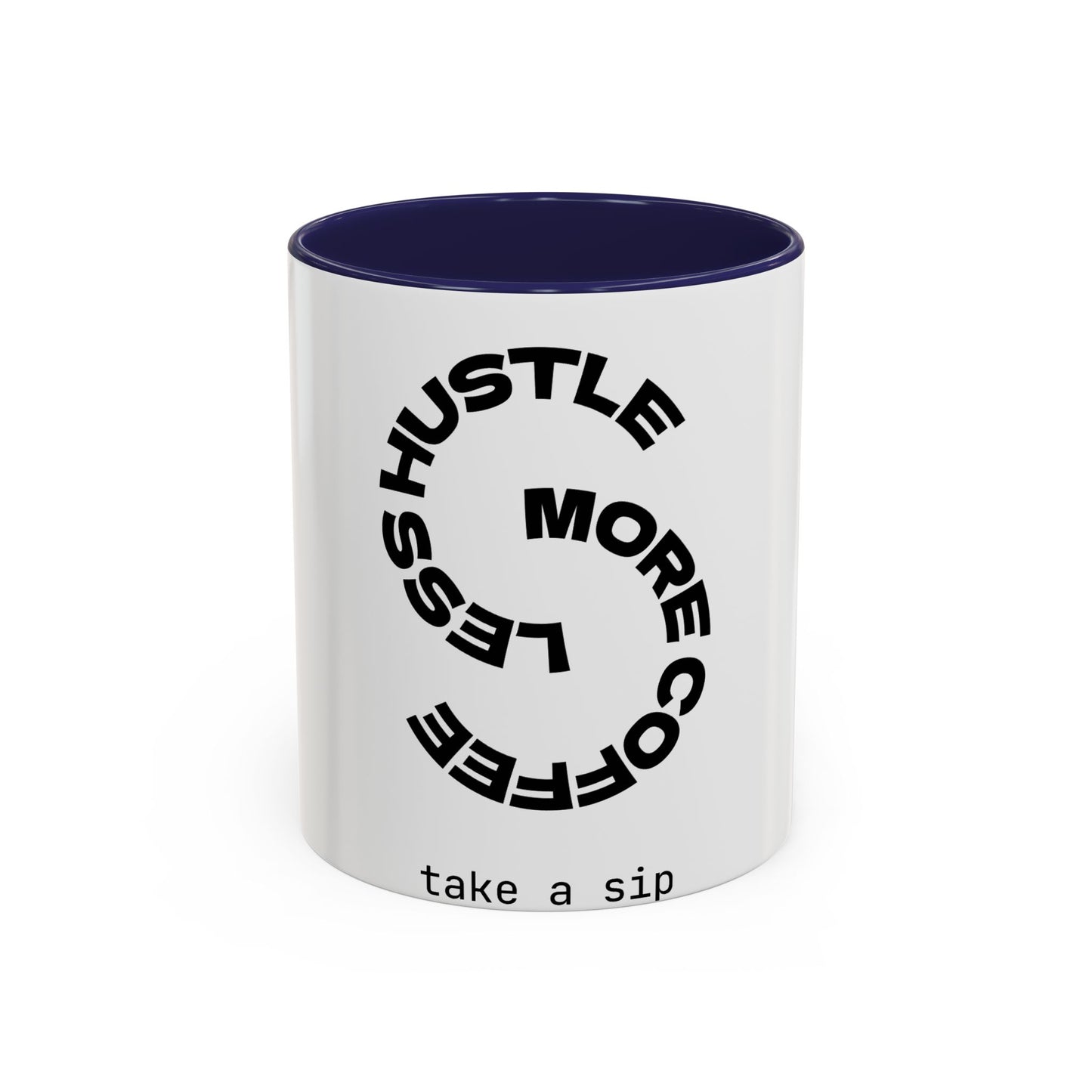Coffee Mug — "More Coffee, Less Hustle" Accent Ceramic Mug (11/15oz)